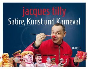 Satire, Kunst und Karneval von Tilly,  Jacques