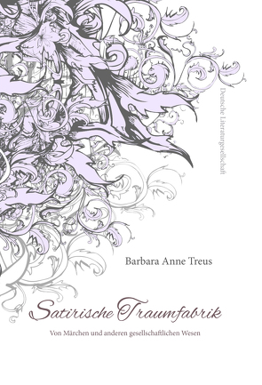 Satirische Traumfabrik von Treus,  Barbara Anne