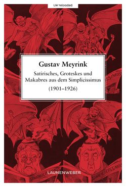 Satirisches, Groteskes und Makabres aus dem Simplicissimus (1901-1926) von Meyrink,  Gustav, Zimmermann,  Dr. Hans