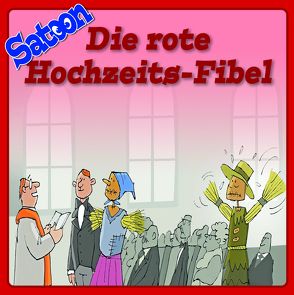 Satoon – Die rote Hochzeits-Fibel von Dodenhoff,  Birgit, Döring,  Uli, Dupont,  Jörg, Eger,  Oliver, Feicke,  Tim Oliver, Ganer,  Tro, Gottfried,  Marcus, Piepke-Weuder,  Gerald, Pietrzak,  Dirk, Schaudig,  Jochen, Schley,  Karsten, Trumer,  Reinhard, Völcker,  Thomas