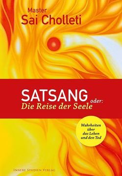 Satsang oder: Die Reise der Seele von Cholleti,  Master Sai, Weber,  Claudia