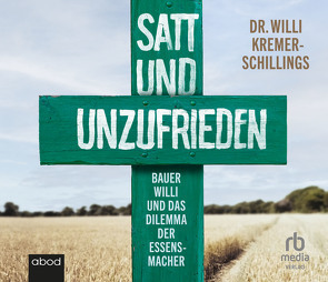 Satt und unzufrieden von Kremer-Schillings,  Willi, Rehrl,  Matthias Christian