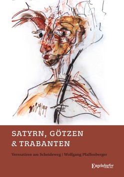 Satyrn, Götzen und Trabanten von Pfaffenberger,  Wolfgang