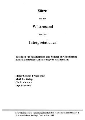 Sätze aus dem Wüstensand und ihre Interpretationen von Cohors-Fresenborg,  Elmar, Griep,  Mathilde, Kaune,  Christa, Schwank,  Inge