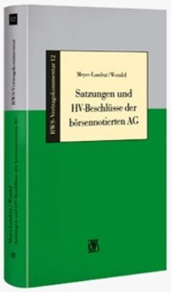 Satzungen und HV-Beschlüsse der börsenorientierten AG von Meyer-Landrut,  Andreas, Wendel,  Cornelia