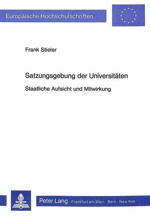 Satzungsgebung der Universitäten von Stieler,  Frank