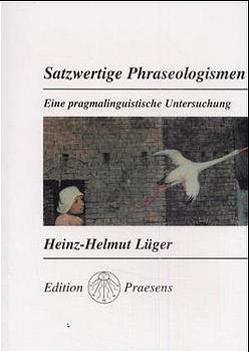 Satzwertige Phraseologismen von Lüger,  Heinz H