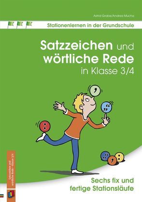 Satzzeichen und wörtliche Rede in Klasse 3/4 von Grabe,  Astrid, Mucha,  Andrea