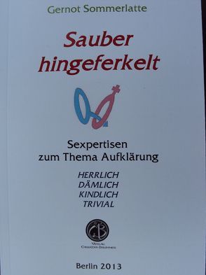 Sauber hingeferkelt von Sommerlatte,  Gernot