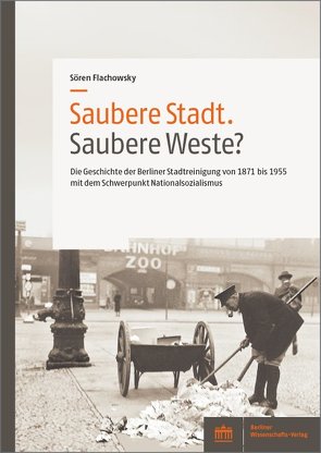 Saubere Stadt. Saubere Weste? von Flachowsky,  Sören