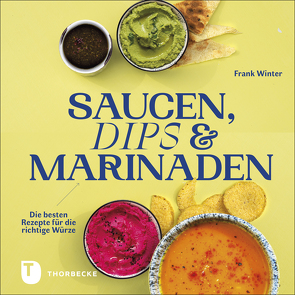 Saucen, Dips und Marinaden von Winter,  Frank