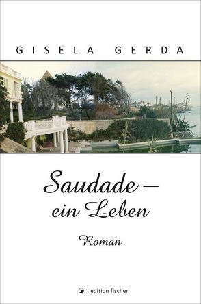 Saudade – ein Leben von Gerda,  Gisela