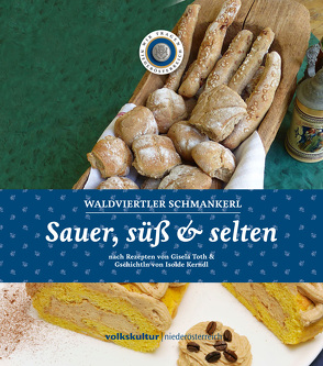 Sauer, süß & selten von Volkskultur Niederösterreich (Hg.)