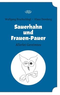 Sauerhahn und Frauen-Pauer von Bruckschlegl,  Wolfgang, Domberg,  Klaus