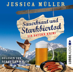 Sauerkraut und Starkbiertod von Müller,  Jessica, Walch,  Sebastian