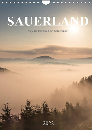 Sauerland, zu jeder Jahreszeit ein Naturgenuss (Wandkalender 2022 DIN A4 hoch) von Bücker,  Heidi