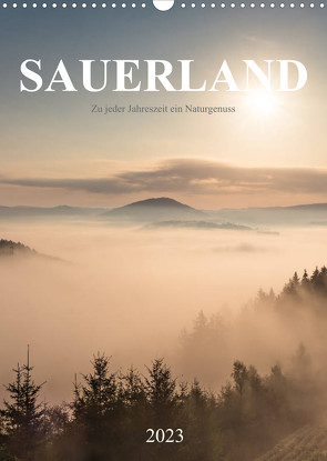 Sauerland, zu jeder Jahreszeit ein Naturgenuss (Wandkalender 2023 DIN A3 hoch) von Bücker,  Heidi