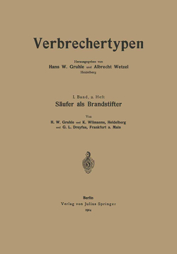 Säufer als Brandstifter von Dreyfus,  G. L., Gruhle,  Hans W., Wetzel,  Albrecht, Wilmanns,  Karl