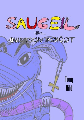 Saugeil und quietschvergnügt / Saugeil & quietschvergnügt von Hild,  Tony