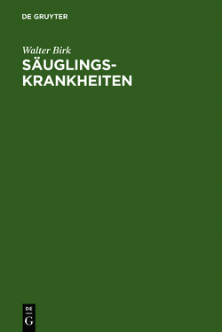 Säuglingskrankheiten von Birk,  Walter