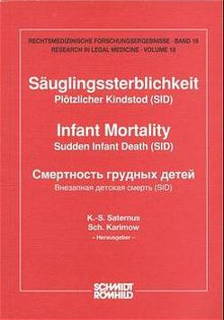 Säuglingssterblichkeit – Plötzlicher Kindstod (SID) /Infant Mortality – Sudden Infant Death (SID) von Bonte,  Wolfgang, Geserick,  Gunther, Karimow,  S, Oehmichen,  Manfred, Saternus,  Klaus S