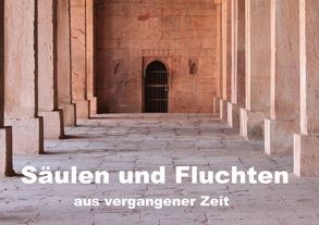 Säulen und Fluchten aus vergangener Zeit (Tischaufsteller DIN A5 quer) von Kimmig,  Angelika