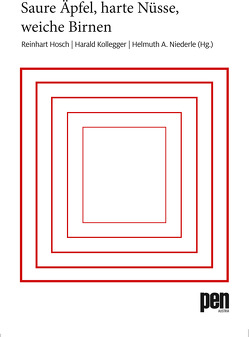 Saure Äpfel, harte Nüsse, weiche Birnen von Hosch,  Reinhart, Kollegger,  Harald, Niederle,  Helmuth A