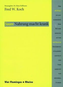 Saure Nahrung macht krank von Fuhrer,  Hendrika, Koch,  Fred W