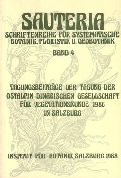 Sauteria 4: Tagungsbeiträge der Tagung der ostalpin-dinarischen Gesellschaft für Vegetationskunde 1986 in Salzburg von Franz,  Wilfried R, Kral,  Friedrich, Lasen,  Cesare, Marincek,  Lojze, Peer,  Thomas, Pignatti,  Erika, Trinajstic,  Ivo, Zukrigl,  Kurt, Zupancic,  Mitja