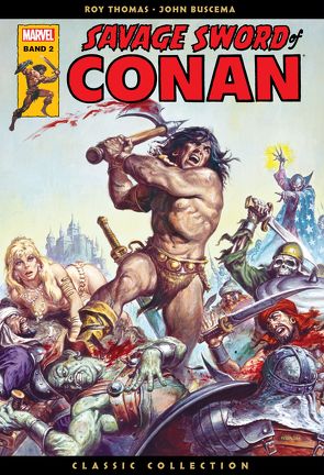 Savage Sword of Conan: Classic Collection von Acala,  Alfredo, Adams,  Neal, Buscema,  John, DeZuniga,  Tony, Frisch,  Marc-Oliver, Hempelt,  Torsten, Hidalgo,  Carolin, Kane,  Gil, Koerber,  Joachim, Kronsbein,  Bernd, Severin,  Marie, Simonson,  Walt, Syska,  Robert, Thomas,  Roy