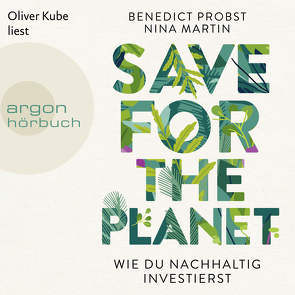 Save for the Planet von Kube,  Oliver, Martin,  Nina, Probst,  Benedict