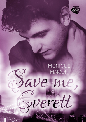 Save me, Everett von Maison,  Monique