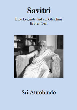 Savitri – Eine Legende und ein Gleichnis von Aurobindo,  Sri, Huchzermeyer,  Wilfried