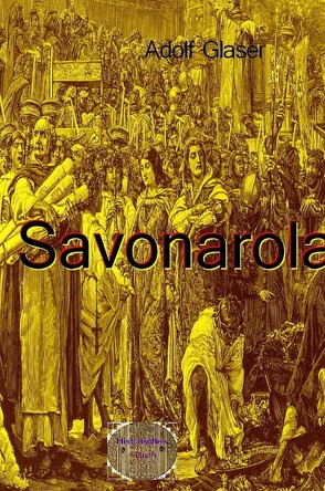 Savonarola von Glaser,  Adolf