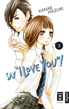 Say „I love you“! 03 von Hammond,  Monika, Hazuki,  Kanae