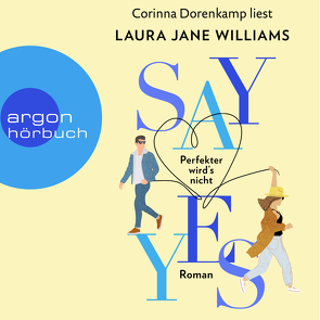 Say yes – Perfekter wird’s nicht von Dorenkamp,  Corinna, Lipp,  Nadine, Romoschan,  Ingeborg, Williams,  Laura Jane