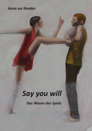 Say you Will von Castor,  Markus, Eckel,  Dominik, Heitmann-Taillefer,  Mathilde, Spies,  Werner, zur Nieden,  Anna