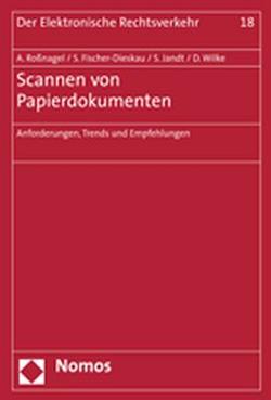 Scannen von Papierdokumenten von Fischer-Dieskau,  Stefanie, Jandt,  Silke, Roßnagel ,  Alexander, Wilke,  Daniel