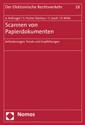 Scannen von Papierdokumenten von Fischer-Dieskau,  Stefanie, Jandt,  Silke, Roßnagel ,  Alexander, Wilke,  Daniel