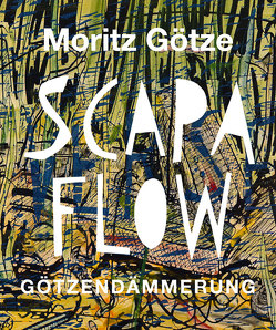 Scapa Flow von Götze,  Moritz, Huck,  Stephan, Stegmann,  Petra, Tannert,  Christoph