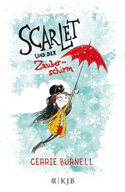 Scarlet und der Zauberschirm von Anderson,  Laura Ellen, Braun,  Anne, Burnell,  Cerrie