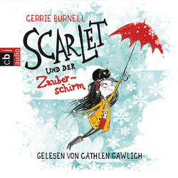 Scarlet und der Zauberschirm von Braun,  Anne, Burnell,  Cerrie, Gawlich,  Cathlen