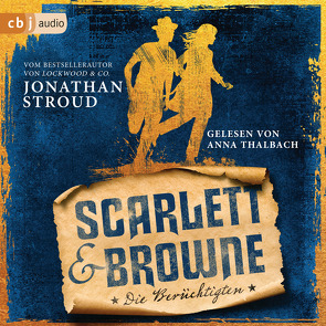 Scarlett & Browne – Die Berüchtigten von Jung,  Gerald, Orgaß,  Katharina, Stroud,  Jonathan, Thalbach,  Anna