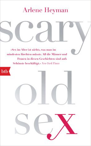 Scary Old Sex von Heyman,  Arlene, Holfelder-von der Tann,  Cornelia