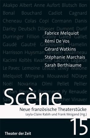 Scène 15 von Berthiaume,  Sarah, De Vos,  Rémi, Marchais,  Stéphanie, Melquiot,  Fabrice, Rabih,  Leyla-Claire, Watkins,  Gérard, Weigand,  Frank