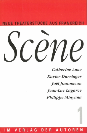 Scène 1 von Anne,  Catherine, Durringer,  Xavier, Han,  Jean P, Jouanneau,  Joël, Lagarce,  Jean L, Minyanas,  Philippe, Schäfer,  Renate