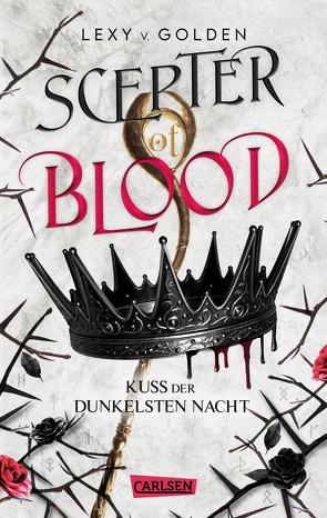 Scepter of Blood. Kuss der dunkelsten Nacht (Scepter of Blood 1) von v. Golden,  Lexy