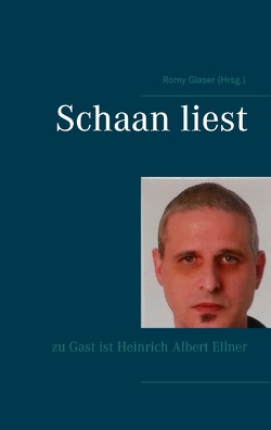 Schaan liest von Ellner,  Heinrich Albert, Gläser,  Romy, Schaan,  Michael