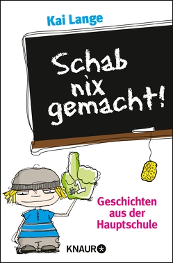 Schab nix gemacht! von Lange,  Kai