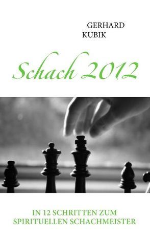 Schach 2012 von Kubik,  Gerhard